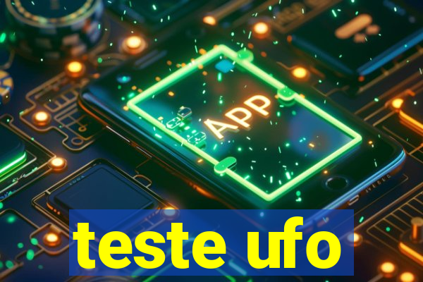 teste ufo